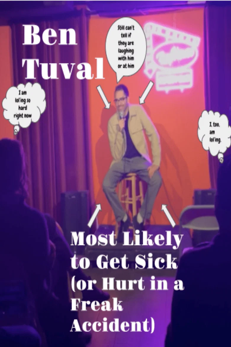 پوستر Ben Tuval: Most Likely to Get Sick (or Hurt in a Freak Accident)