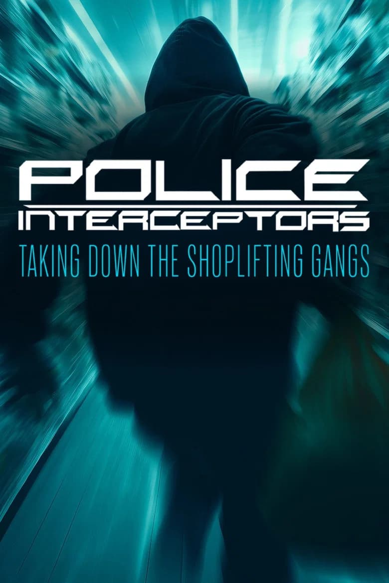 پوستر Police Interceptors: Taking Down the Shoplifting Gangs
