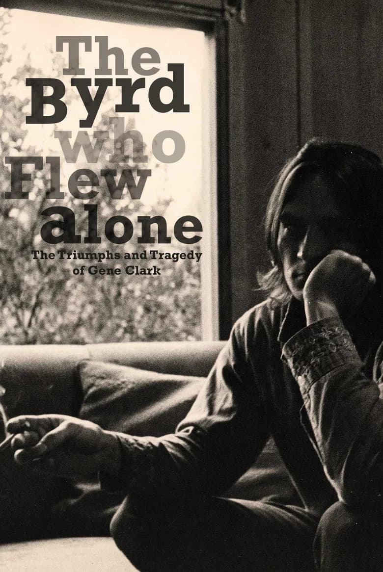 پوستر The Byrd Who Flew Alone: The Triumphs and Tragedy of Gene Clark