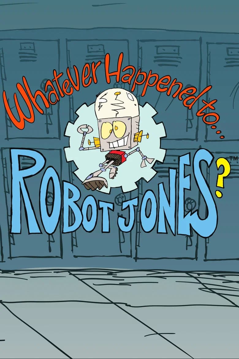 پوستر Whatever Happened to... Robot Jones?